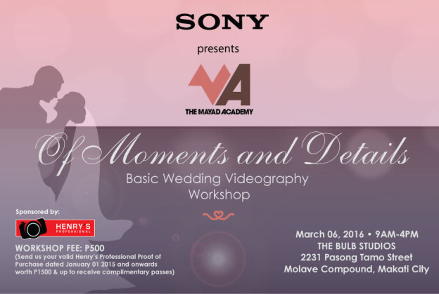 Sony presents | Basic Wedding Videography Workshop by The Mayad Academy Sponsored by Henry's Professional