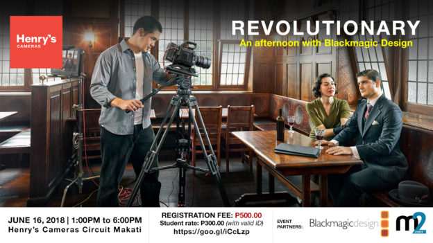 Henry's Cameras X Blackmagic Design | Revolutionary: An afternoon with Blackmagic Design | M2 Studio Philippines